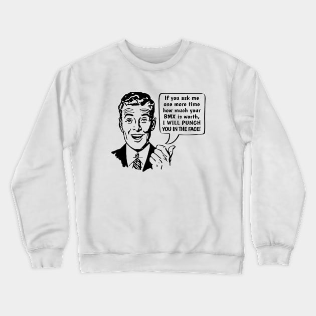 BMX Punch You In The Face Crewneck Sweatshirt by Hucker Apparel